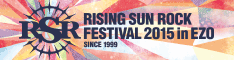 <u><b>RISING SUN ROCK FESTIVAL 2015 in EZO</b></u>